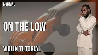 How to play On The Low by Burna Boy on Violin (Tutorial)
