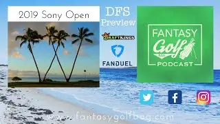 2019 Sony Open DFS Preview: Course Preview, Draftkings Picks, Key Stats and more!