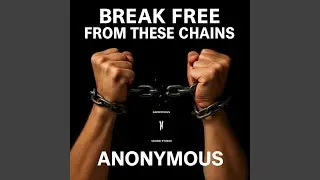 Break Free From These Chains