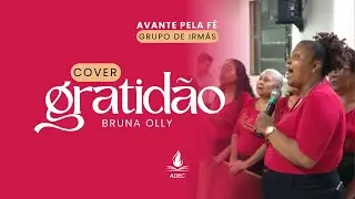 Gratidão (Bruna Olly) - Avante Pela Fé