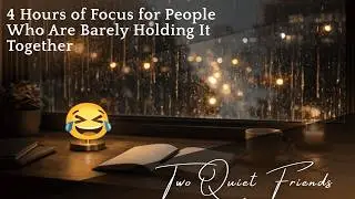 4 Hours of Focus for People Who Are Barely Holding It Together #ambientmusic #deepfocus