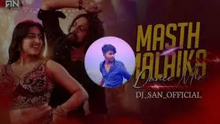 MASTH MALAIKA _ DANCE MIX _ DJ SAN OFFICIAL