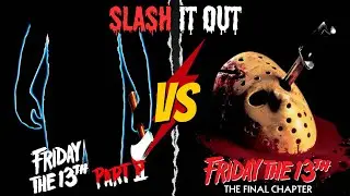 Slash It Out | Friday the 13th Part 2 vs Friday the 13th Part 4 The Final Chapter