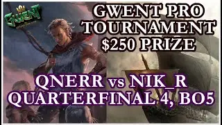 $250 PRO TOURNAMENT | Qnerr vs Nik_R | FASTEST GWENT SERIES | 4th quarterfinal