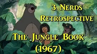 3 Nerds Retrospective: The Jungle Book (1967)