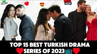Top 15 Best Turkish Drama series of 2023 📺❤️ Top 15 turkish Series❤️&hearts;️