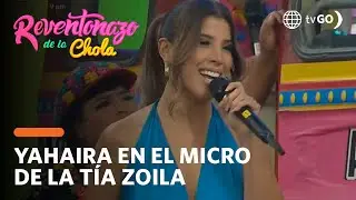 El Reventonazo de la Chola: Yahaira Placencia en el micro de la tía Zoila