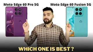 Moto Edge 60 Pro vs Moto Edge 60 Fusion - Full Comparison | Which One is Best ??🤔