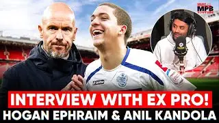 EX PRO FOOTBALLER Hogan Ephraim Talks Man Utd&rsquo;s Season, Ten Hag & INEOS W/ Anil Kandola!