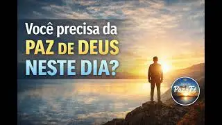 A Paz Interior que Só Deus Pode Dar | Mensagem com Oração