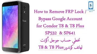 Condor Griffe T8  SP532 FRP Lock Remove / Bypass google account جديد ! تخطي حساب جوجل أكونت كوندور