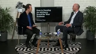 How to Form an Advisory Board for Your Business PREVIEW by Bizversity.com