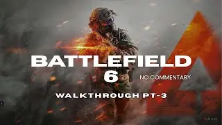 BATTLEFIELD 6 –  Campaign Walkthrough Part 3 (No Commentary)