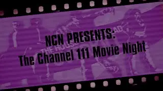 NCN Presents: The Channel 111 Movie Night (House of the dead: Overkill)