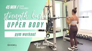 45 Min Upper Body Gym Workout | Sets + Reps Included | REVIVEWELL TRAINING