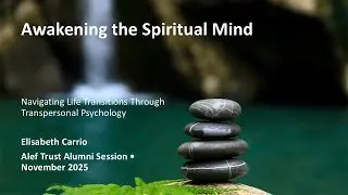 Awakening the Spiritual Mind &mdash; Navigating Life Transitions Through Transpersonal Psychology