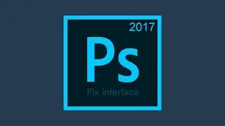 Fix the interface in Photoshop CC 2017 on Hi DPI Windows displays