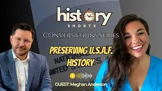 Conversations: Preserving History at the National Museum of the U.S.A.F. w/ Meghan Anderson
