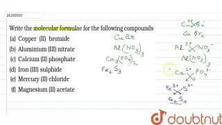 Write the molecular formulae for the following compounds. a) Copper (II) bromide