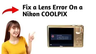 How To Fix a Lens Error On a Nikon COOLPIX