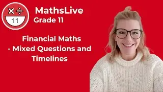 Grade 11 - Financial Maths (mixed questions and timelines)