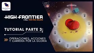 High Frontier - Tutorial edición en castellano (parte 3)