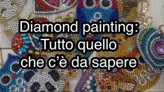 DIAMOND PAINTING: tutto quello che c&rsquo;&egrave; da sapere