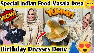 Indian Food Special Masala Doosa😍Birthday K Dresses👗 Zoha Beauty Vlog 
