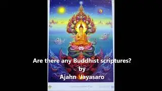 Are there any Buddhist scriptures? by Ajahn  Jayasaro
