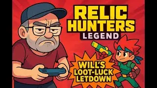 🔫 Will&rsquo;s Loot-Luck Letdown | Relic Hunters Legend Chaos! 🎒