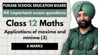 Class 12 most important 6 marks questions applications of maxima and minima#maths 