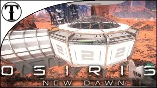 Satellite Bounty and New Habitat! :: Osiris New Dawn Episode 2