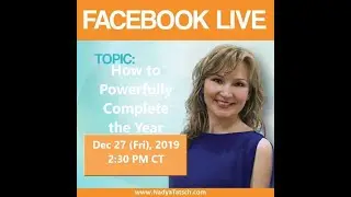 How to Powerfully Complete a Year (2019-12-27 Live)