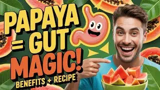 Papaya Secrets for a Happy Gut! 5 Benefits You NEED to Know + Easy Recipe