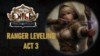 Path of Exiles 3.24 | Ranger Leveling Act 3 Walkthrough