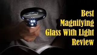 Best Magnifying Glass With Light Review - Hand Held Magnifier LED Lamp