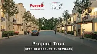 Praneeth Pranav Grove Park Project Tour | Spanish Model Triplex Villas near Dundigal, Gagillapur