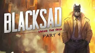 Blacksad: Under the Skin Игрофильм FHD 60fps (Часть 4)