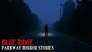 10 True Creepy Encounters From Blue Ridge Parkway | Appalachian Horror Stories | Mr. Skeleton
