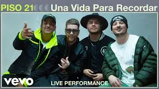 Piso 21 - Una Vida Para Recordar (Live Performance) | Vevo