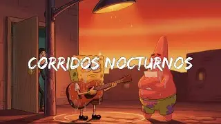 m&uacute;sica para seguir adelante | Corridos Nocturnos  🌵 #corridosad #sadlove #corridos