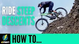 How To Ride Steep Descents With Confidence | E-MTB Skills