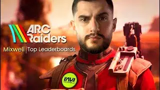 RECUPERANDO EL TOP 1 EN ARC RAIDERS | Mixwell