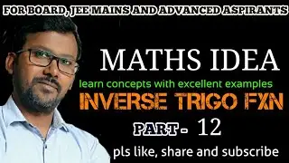InverseTrigonometricFunctions|L-12|CBSE|JEE|mathsidea|