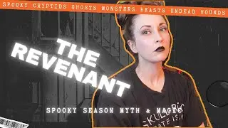 Myth & Magic | The Dark Legend of the Revenant  Undead Folklore & Vengeful Spirits
