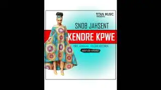 Kendre Kpwe  Snob Jahsent