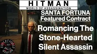 Hitman WoA: Santa Fortuna - Featured Contract - Romancing The Stone-Hearted - Silent Assassin