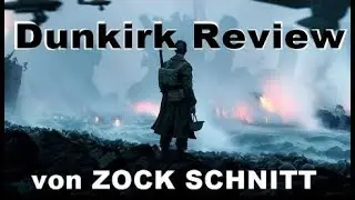 Dunkirk - Film Review von Zockschnitt
