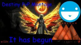 Destiny PvP Montage | It has begun |