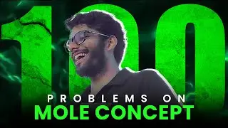 Top 100 Problems on MOLE CONCEPT | Part-1 | JEE Main & Advanced | Gaurav Sir
